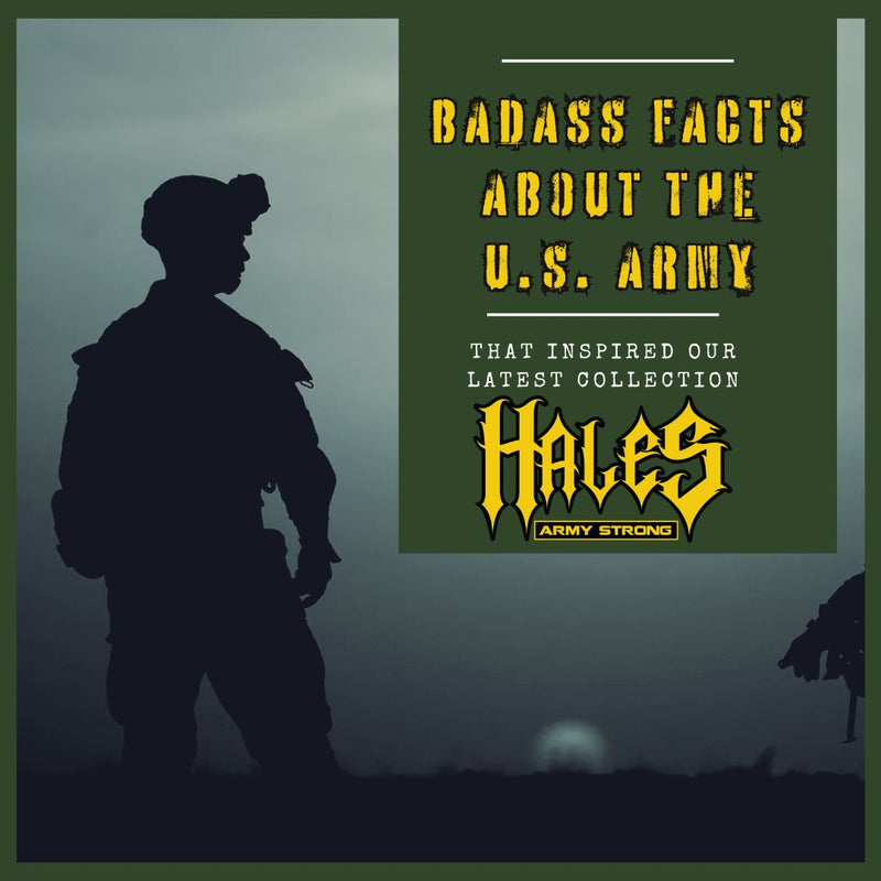 Badass Facts About the U.S. Army That Inspired Our “Army Strong” Collection