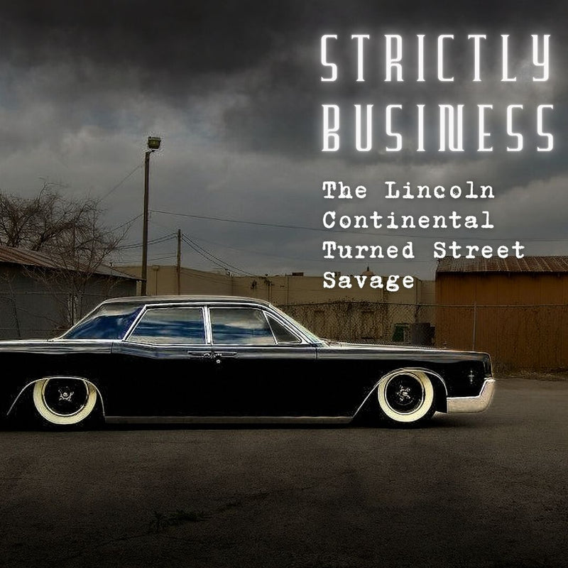 Strictly Business: The Lincoln Continental Turned Street Savage